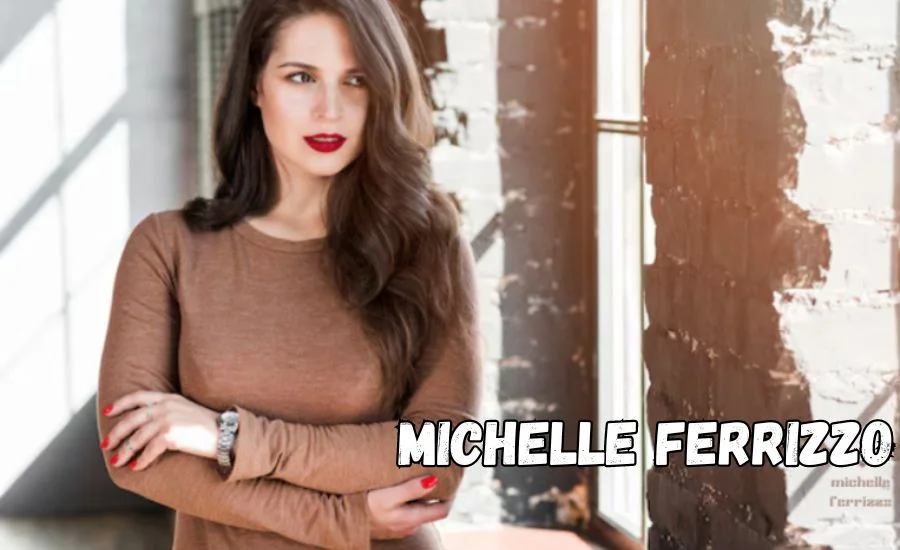 Who Is Michelle Ferrizzo?